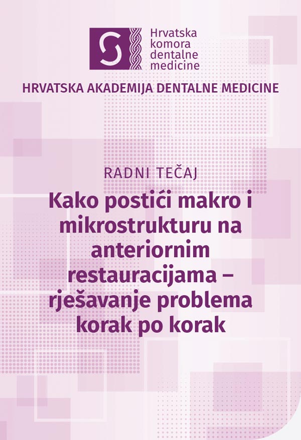 hadm - Radni tečaj - Kako postići makro i mikrostrukturu na anteriornim restauracijama – rješavanje problema korak po korak