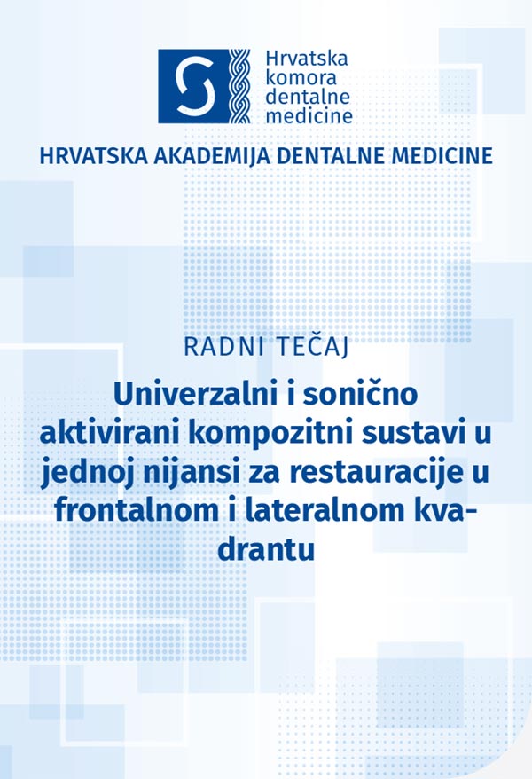 hadm - Radni tečaj 'Univerzalni i sonično aktivirani kompozitni sustavi u jednoj nijansi za restauracije u frontalnom i lateralnom kvadrantu' 11. 10. 2024.